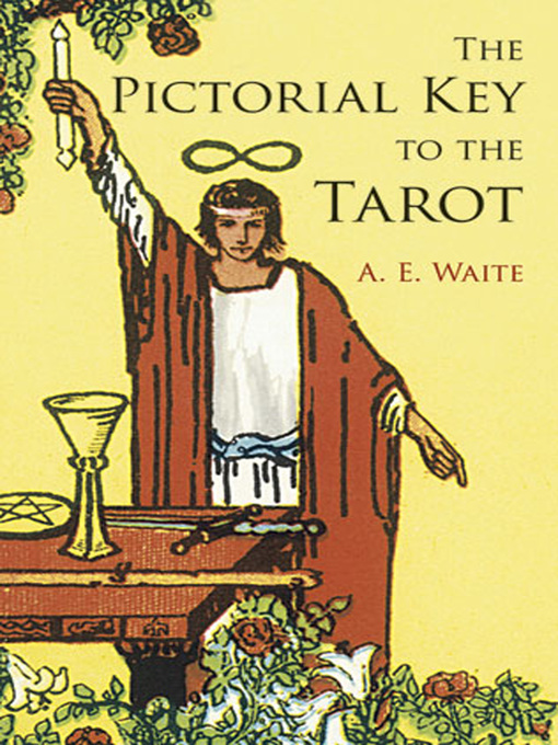 Title details for The Pictorial Key to the Tarot by A. E. Waite - Available